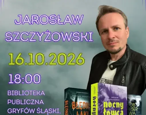Spotkanie z Jarosławem Szczyżowskim w Gryfowie Śląskim