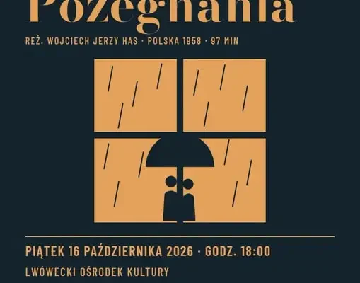 Lwówecki Ośrodek Kultury zaprasza na „Pożegnania” Hasa w ramach nowego cyklu